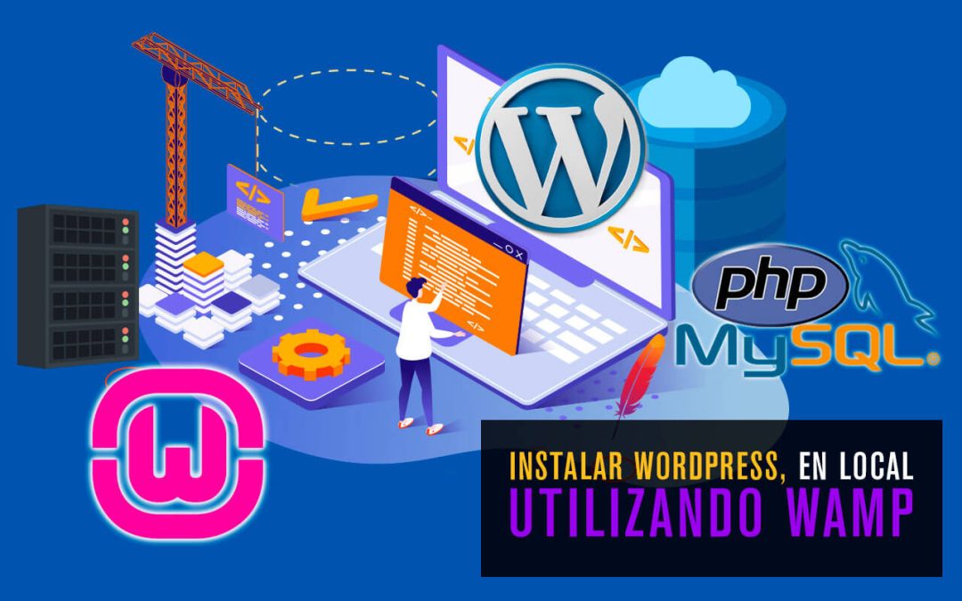 Cómo Instalar WordPress en un Servidor Local Utilizando WAMPServer